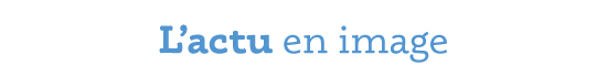 L'actu en image