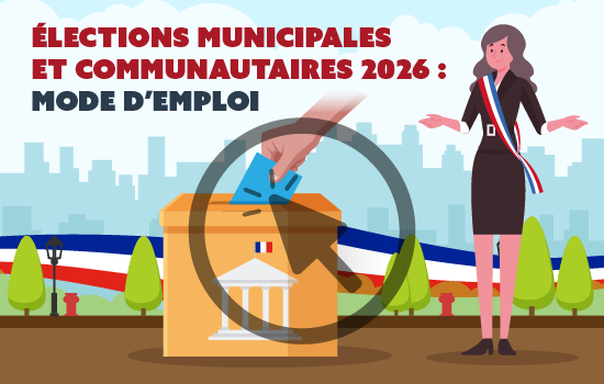 Elections municipales et communautaires 2026 : Mode d'emploi